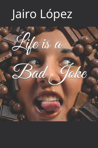 Life Is a Bad Joke