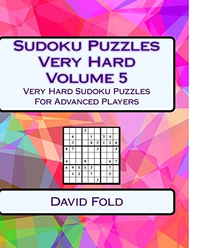 Sudoku Puzzles Very Hard Volume 5 Very Hard Sudoku Puzzles For Advanced Players
