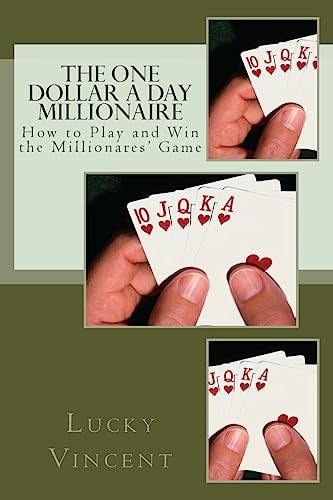 The One Dollar A Day Millionaire How to Play and Win The Millionaires' Game