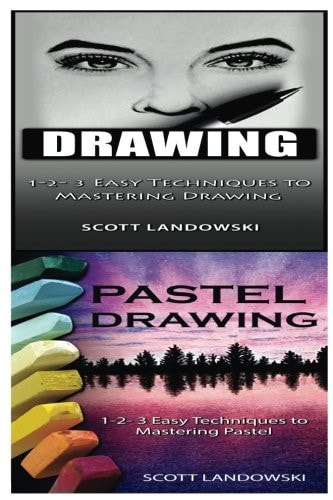 Drawing and Pastel Drawing 1-2-3 Easy Techniques to Mastering Calligraphy! and 1-2-3 Easy Techniques to Mastering Pastel Drawing!