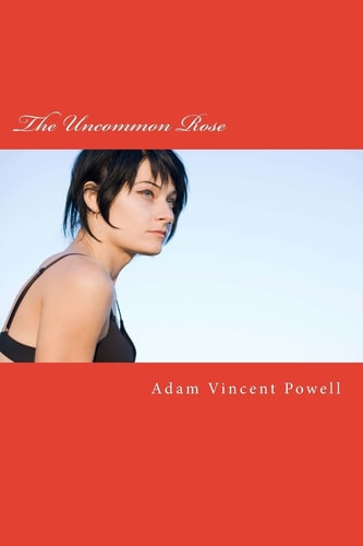 The Uncommon Rose Poems about Danger, Seduction, and Enchantment