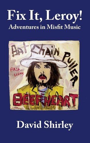 Fix It, Leroy! Adventures in Misfit Music