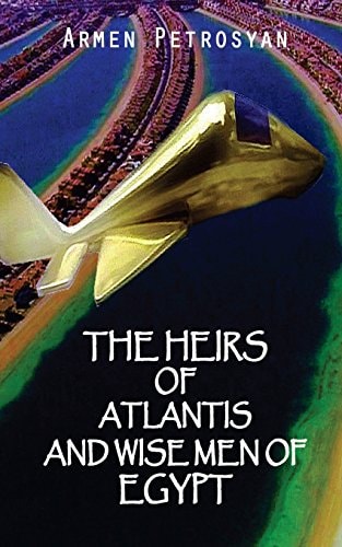 The Heirs Of Atlantis And Wise Men Of Egypt