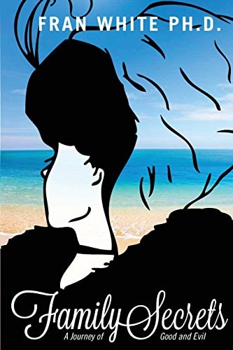 Family Secrets A Journey of Good and Evil