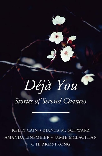 Deja You Stories of Second Chances