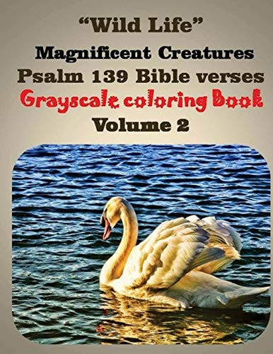 Wild Life Magnificent Creatures Psalm 139 Bible Verses Adult Grayscale Coloring Book