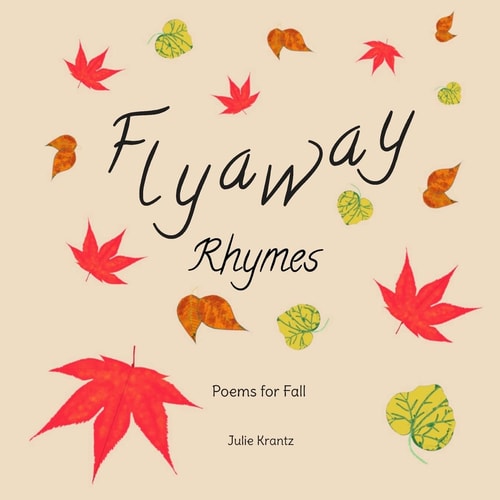 Flyaway Rhymes Poems for Fall