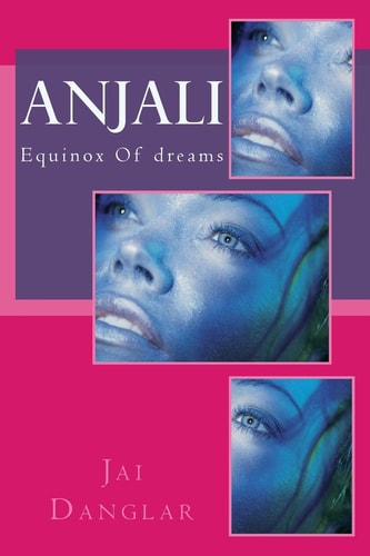 Anjali Equinox Of Dreams