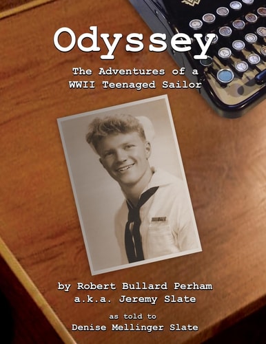 Odyssey The Adventures of a WWII Teenaged Sailor
