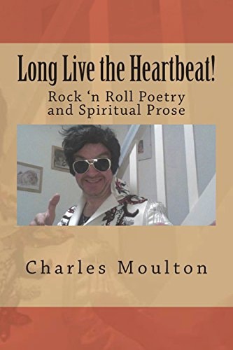Long Live the Heartbeat! Poems about Rock 'n Roll and the Soul!