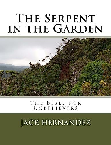 The Serpent in the Garden The Bible for Unbelievers