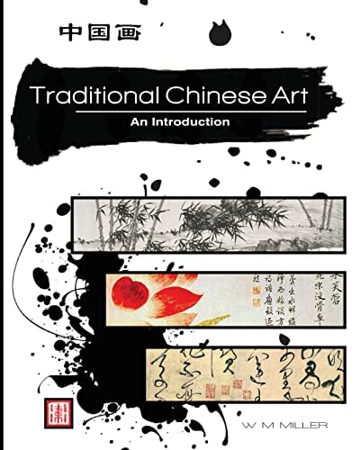 Traditional Chinese Art Traditional Chinese Art, an Introduction