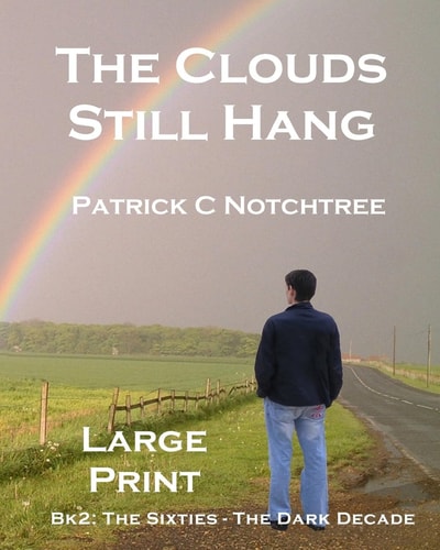 The Clouds Still Hang (Large Print) Bk 2: The Sixties, The Dark Decade
