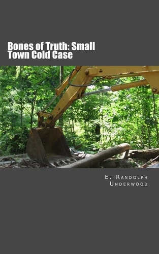 Bones of Truth Small Town Cold Case