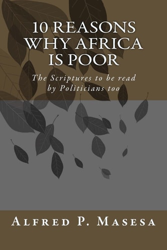 10 Reasons Why Africa Is Poor The Scriptures to Be Read by Politicians Too