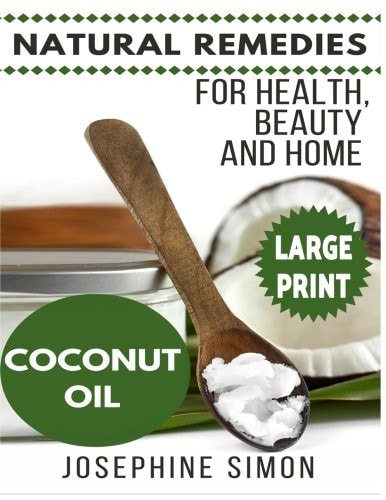 Coconut Oil ***Large Print Edition*** Natural Remedies for Health, Beauty and Home