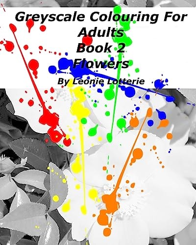 Greyscale Colouring For Adults Flowers