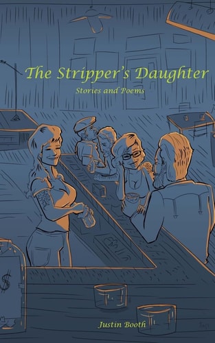 The Stripper's Daughter Stories and Poems