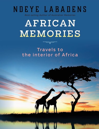 African Memories Travels to the Interior of Africa