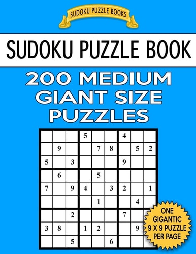 Sudoku Puzzle Book 200 MEDIUM Giant Size Puzzles One Gigantic Puzzle Per Letter Size Page