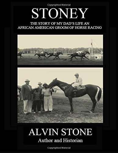 Stoney The Story of My Dad's Life, an African American Groom of Horse Racing