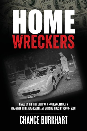 Homewreckers Based on the True Story of a Mortgage Lender's Rise and Fall in the American Retail Banking Industry (2000 - 2008).