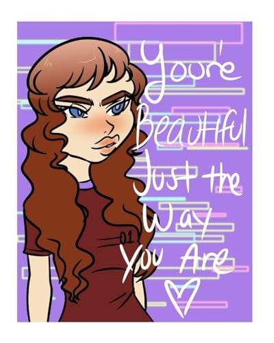 You're Beautiful Just the Way You Are To Show You're Beautiful Without Anyone Telling You Else Wise