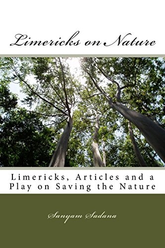 Limericks on Nature Limericks, Articles and a Play on Saving the Nature