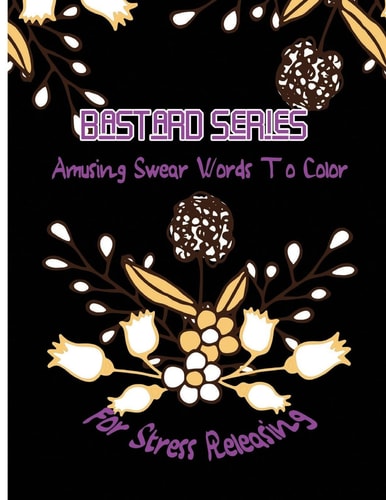 Bastard Amusing Swear Words to Color For Stress Releasing