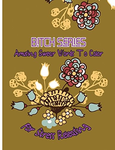 Bitch Series Amusing Swear Words to Color For Stress Releasing
