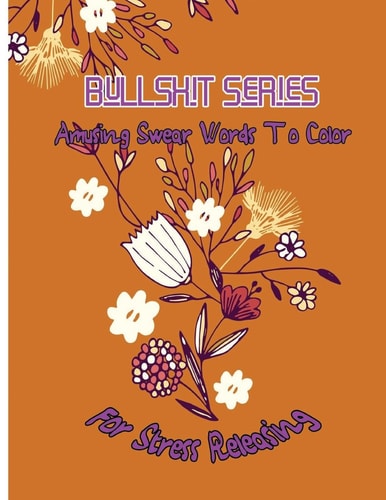 Bullshit Series Amusing Swear Words to Color For Stress Releasing