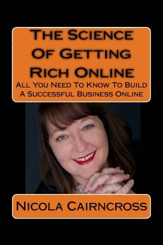 The Science Of Getting Rich Online What You REALLY Need To Know To Build An Online Business