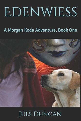 Edenwiess A Morgan Koda Adventure, Book One