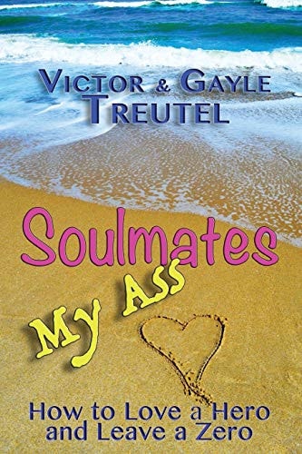 Soulmates My Ass How to Love a Hero and Leave a Zero