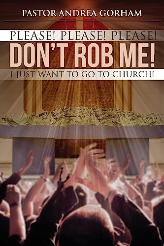 Please! Please! Please! Don't Rob Me! I Just Want to Go to Church!