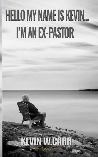 Hello My Name Is Kevin I'm an Ex-Pastor