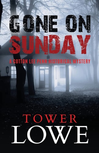 Gone on Sunday A Cotton Lee Penn Historical Mystery