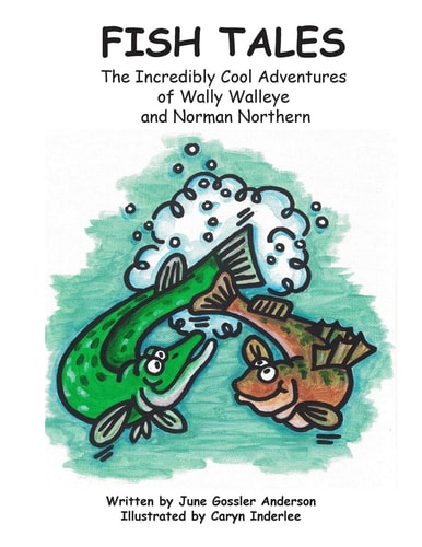 Fish Tales The Adventures of Norman Northern and Wally Walleye