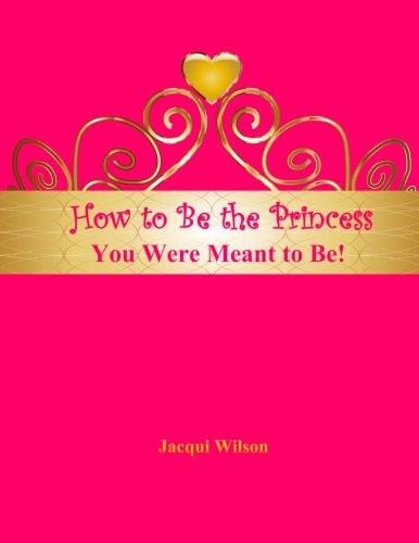 How to Be the Princess You Were Meant to Be! (Pink)