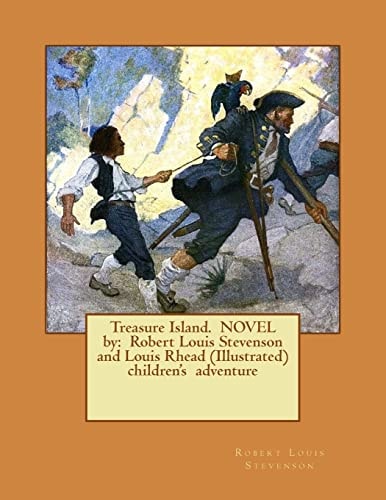 Treasure Island. NOVEL by Robert Louis Stevenson and Louis Rhead (Illustrated) Children's Adventure