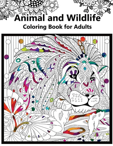 Animal and Wildlife Coloring Book for Adutls Animals and Magic Dream Design (Adults Coloring Books)