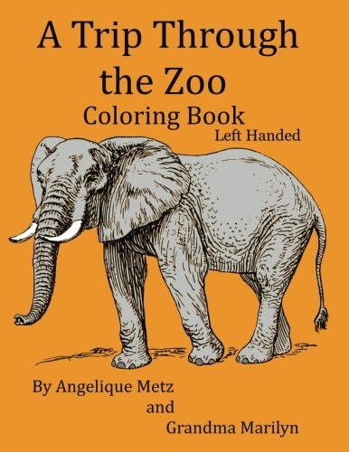 A Trip Through the Zoo Coloring Book Left Handed Version