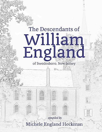 The Descendants of William England of Swedesboro, New Jersey