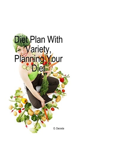 Diet Plan With Variety Planning Your Diet