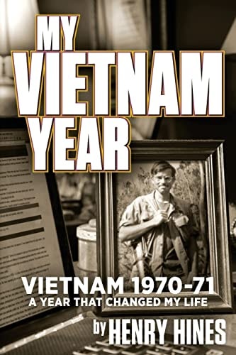 My Vietnam Year A Year that Changed My Life