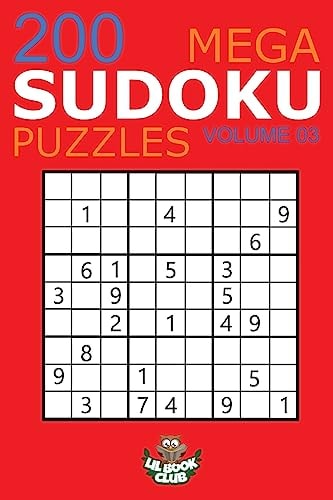 Mega Sudoku: 200 Easy to Very Hard Sudoku Puzzles Volume 3 HUGE BOOK of Easy, Medium, Hard and Very Hard Sudoku Puzzles