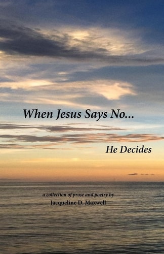 When Jesus Says No He Decides
