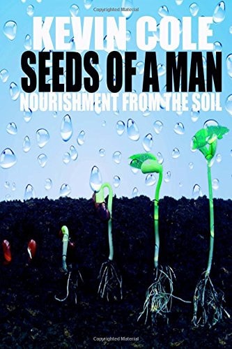 Seeds Of A Man Nourishment From The Soil