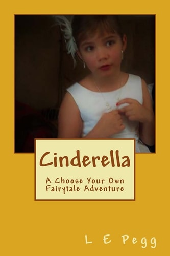 Cinderella A Choose Your Own Fairytale Adventure