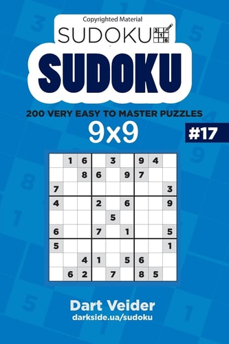 Sudoku - 200 Very Easy to Master Puzzles 9x9 (Volume 17)